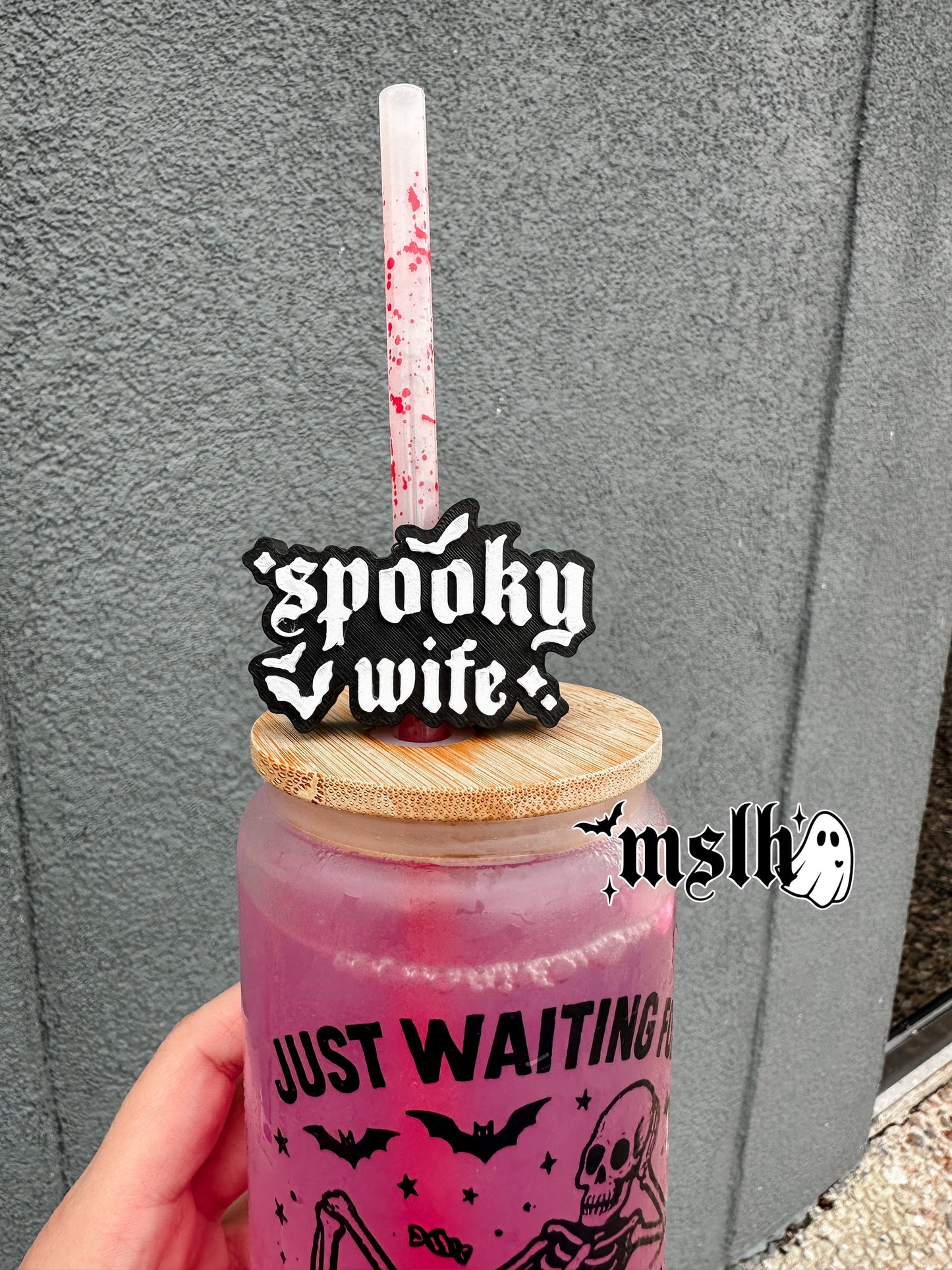 Spooky Wife MSLH Exclusive 8mm and 10mm Straw Topper for Tumblers -3D PRINTED