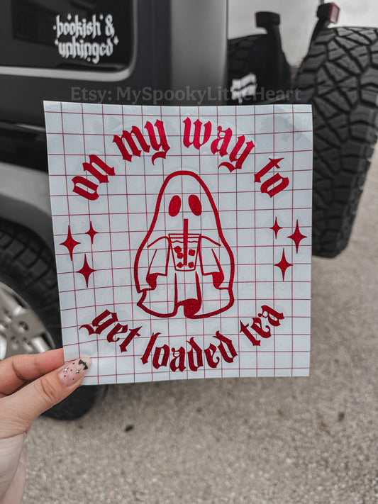 On my way to get loaded tea Vinyl Decal