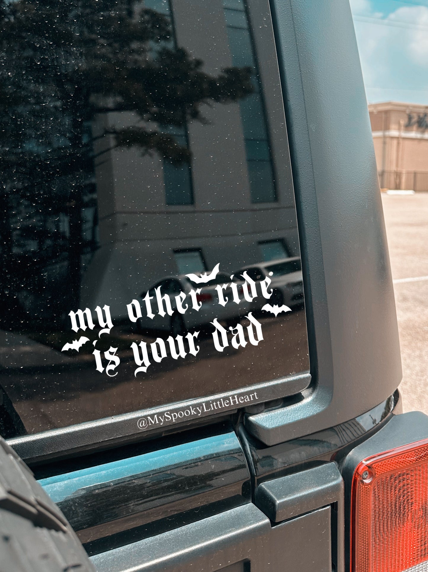 My other ride is your dad Vinyl Decal