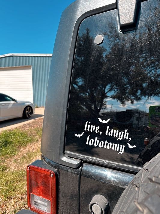 Live, laugh, lobotomy with bats Vinyl Decal