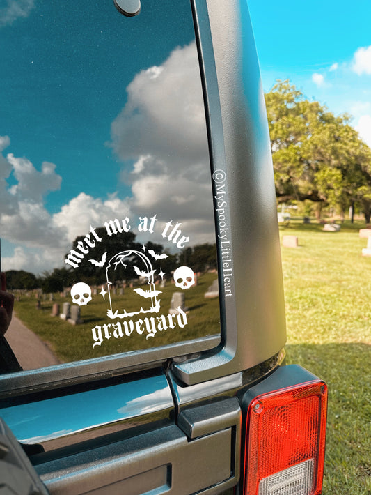 Meet me at the Graveyard Vinyl Decal