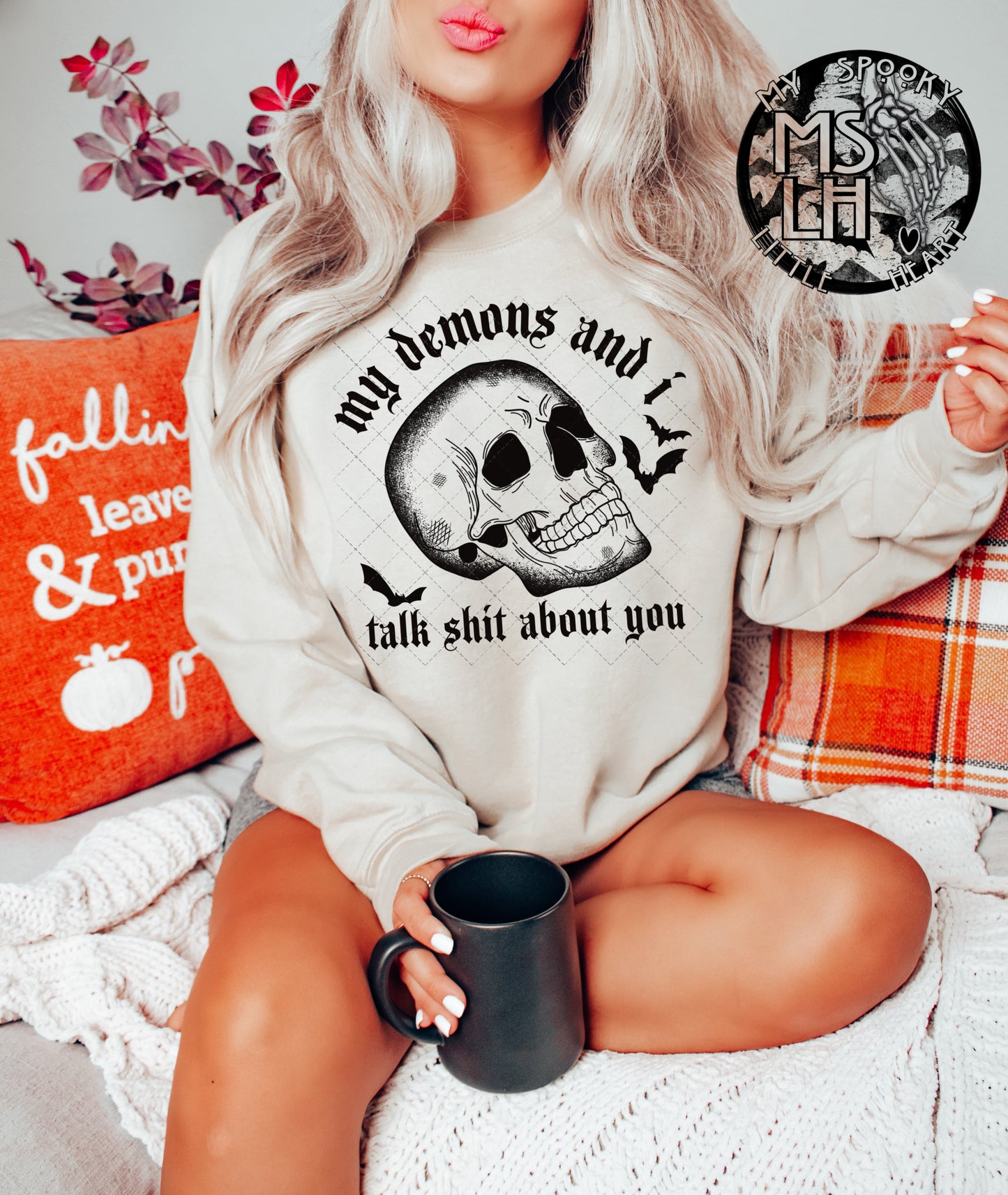 My Demons and I talk shit about you SweatShirt