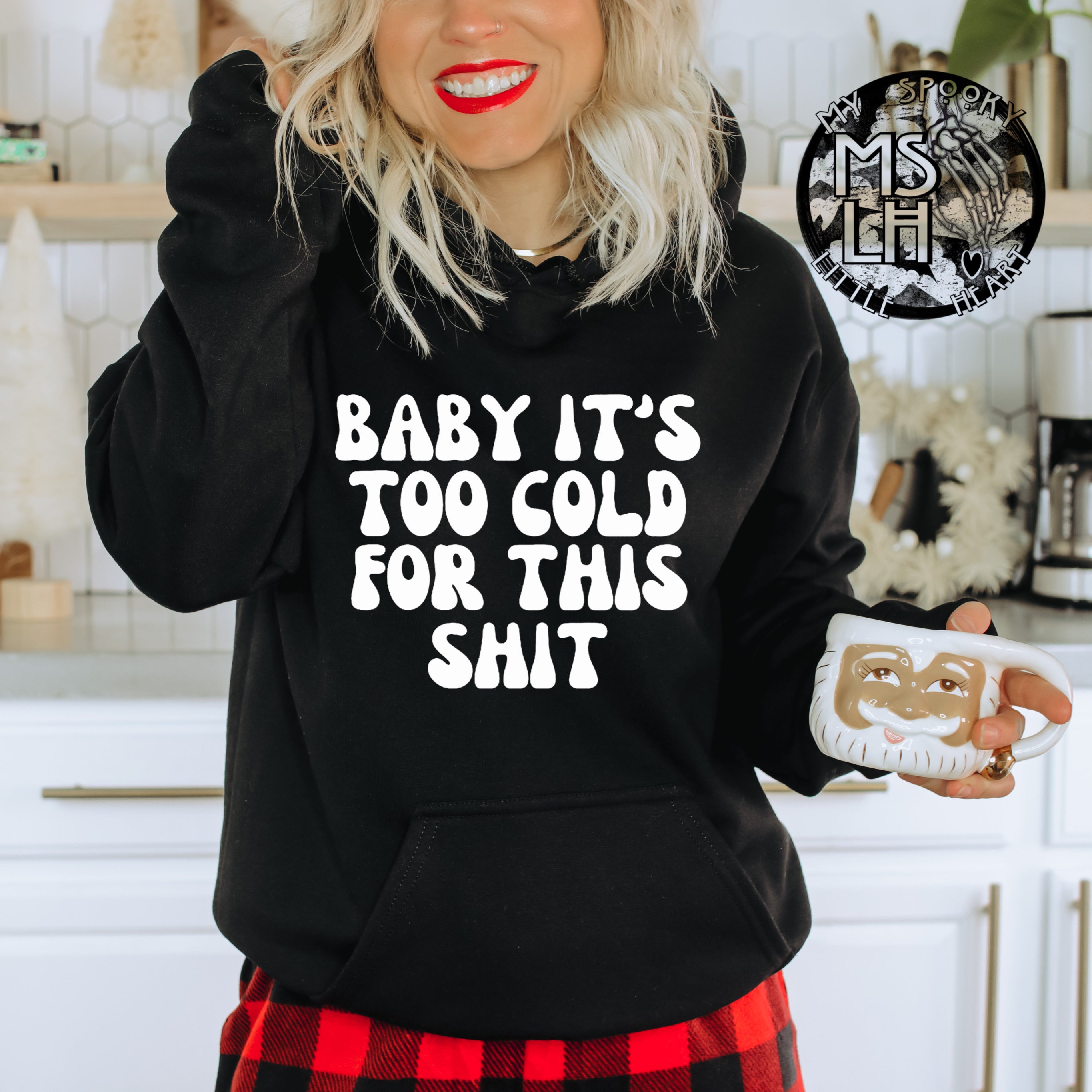 Baby it's too cold for this shit – My Spooky Little Heart, LLC