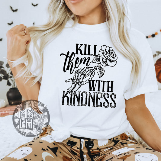 Kill them with Kindness