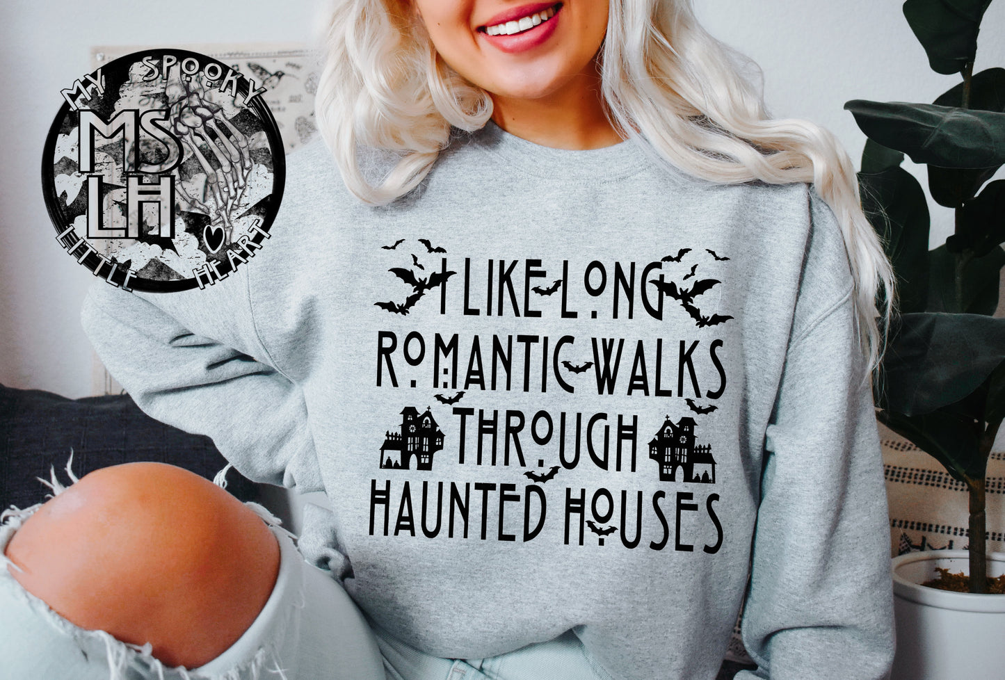 I like long romantic walks through Haunted Houses